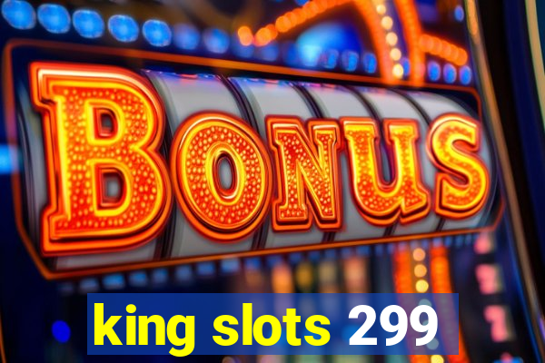 king slots 299